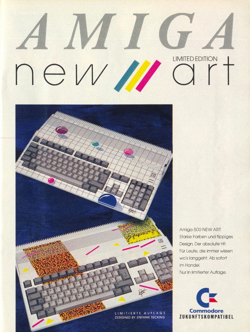 Ganzseitige Werbeanzeige für die „Amiga New Art Limited Edition" von Commodore. Im oberen Drittel steht der elegante Schriftzug „AMIGA new art" mit drei schrägen Farbbalken in Türkis, Gelb und Pink. Darunter sind perspektivisch beide Sondermodelle abgebildet: das „Ball-Design" mit Gittermuster und bunten Kugeln sowie das „Leopard-Design" mit gelb-schwarzen Mustern und geometrischen Formen. Der Anzeigentext rechts daneben lautet: „Amiga 500 NEW ART. Starke Farben und flippiges Design. Der absolute Hit. Für Leute, die immer wissen wo's langgeht. Ab sofort im Handel. Nur in limitierter Auflage." Am unteren Rand stehen der Hinweis „Designed by Stefanie Tücking" sowie das Commodore-Logo mit dem Slogan „Zukunftskompatibel".